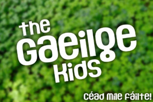 The Gaeilge Kids: A Modern Celtic Display Font for Digital Design