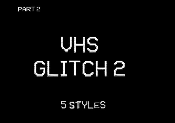 VHS Glitch 2 Family Font: A Distorted Display Typeface for Digital Creatives